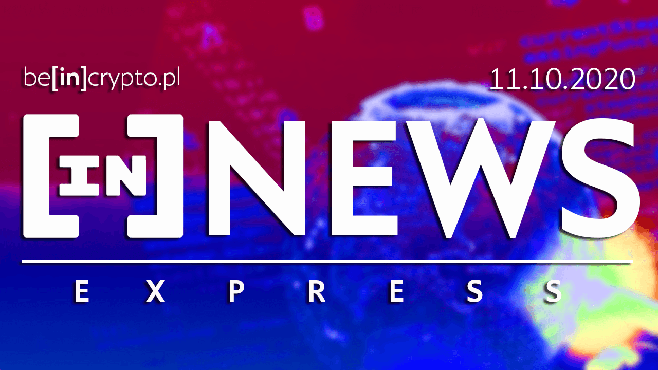 [in]NEWS Express &#8211; CBDC za darmo, 50mln w BTC, nieruchomości w blockchain? &#8211; 11.10.2020