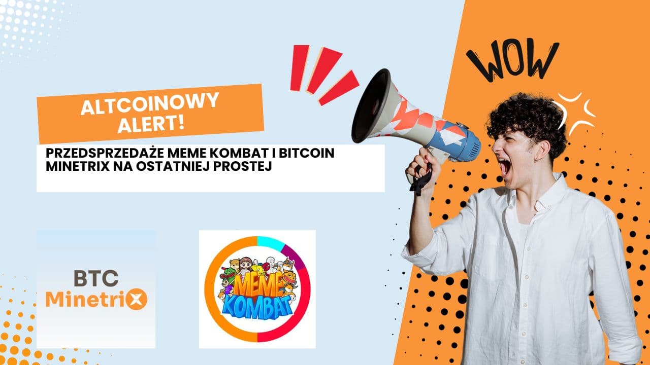 Altcoinowy alert: Przedsprzedaże Meme Kombat i Bitcoin Minetrix na ostatniej prostej