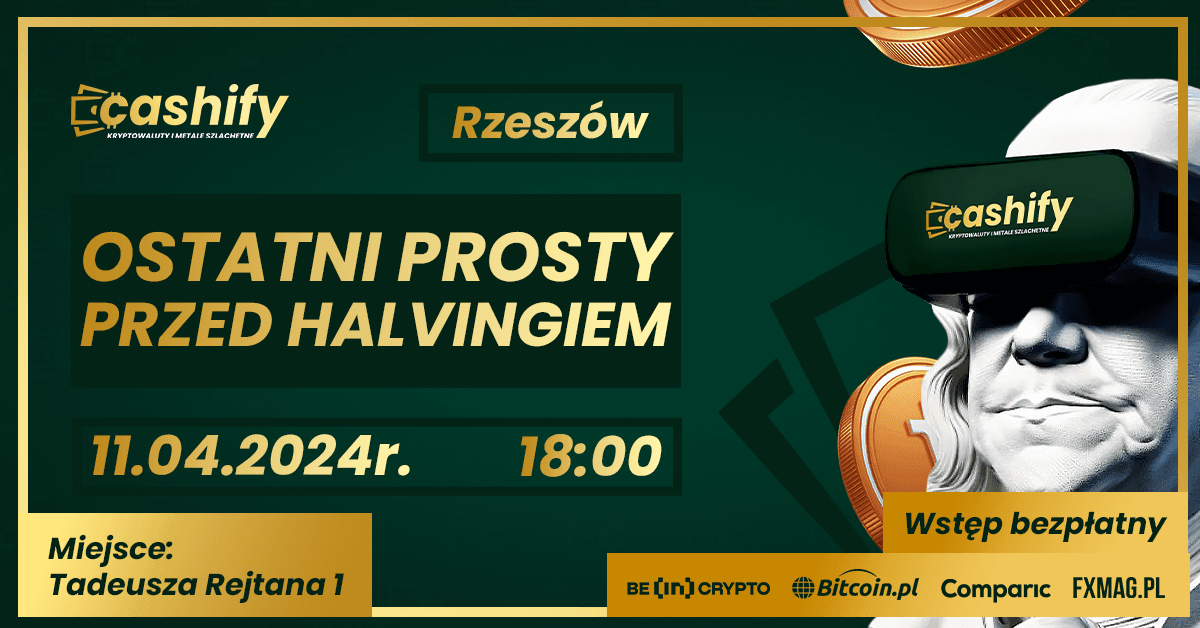“Ostatni prosty przed halvingiem” – Cashify zaprasza do Rzeszowa!