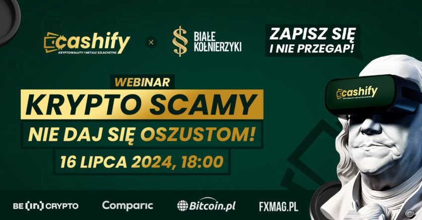 Jak chronić się przed oszustwami kryptowalutowymi? Webinar Cashify z ekspertami już 16 lipca!